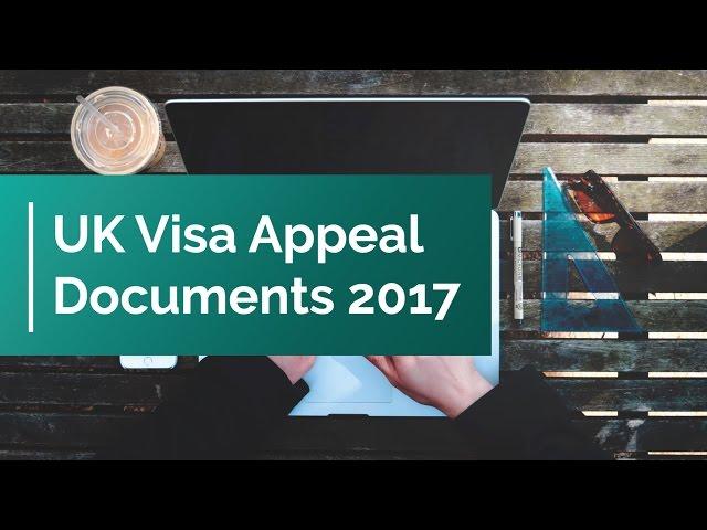 UK Visa Appeal Documents 2017 | Visa Refusal UK