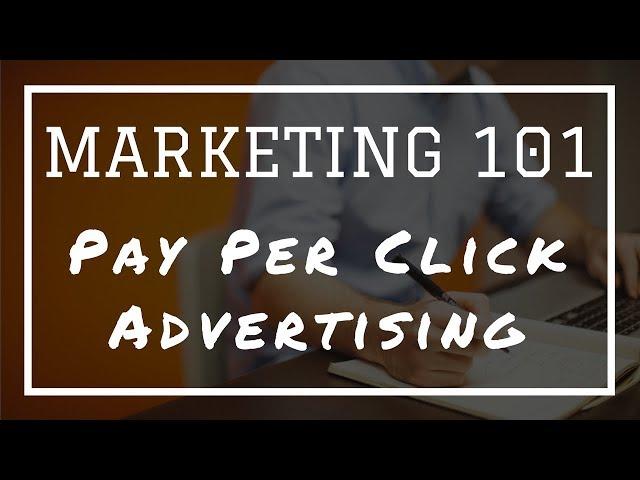 Marketing 101: What Is Pay Per Click (PPC) Advertising?