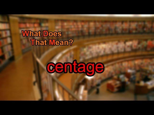 What does centage mean?