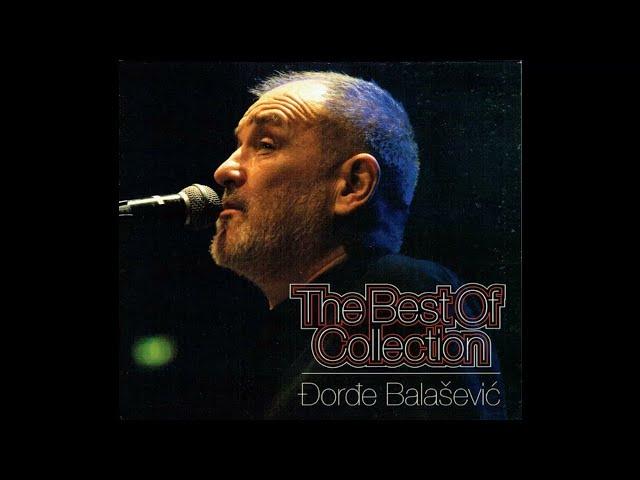 ĐORĐE BALAŠEVIĆ - THE BEST OF COLLECTION