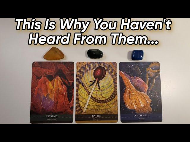  Why Haven't You Heard From Them? Will They Reach Out? When?  Pick A Card Reading