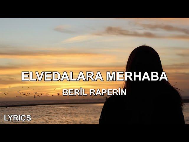 Beril Raperin - Elvedalara Merhaba (Sözleri)