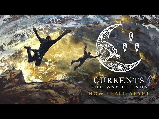 Currents - How I Fall Apart (OFFICIAL AUDIO STREAM)