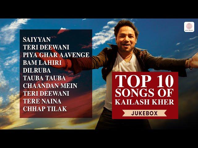 Top Kailash Kher Songs | Saiyyan | Teri Deewani | Tauba Tauba | Piya Ghar Aayenge | Chhap Tilak