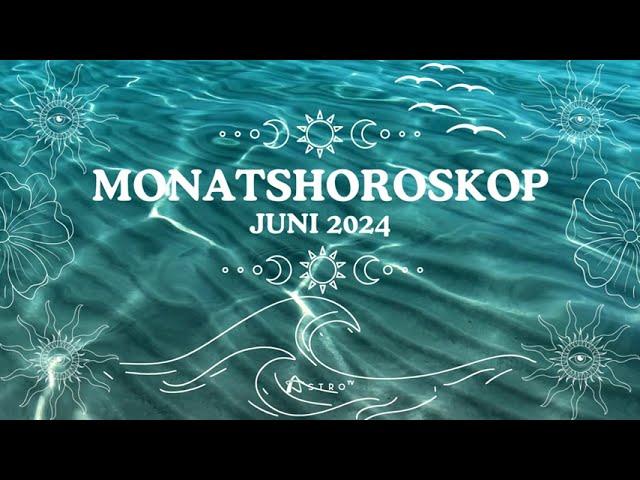 Monatshoroskop für Juni 2024