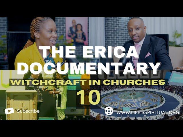 LIFE IS SPIRITUAL PRESENTS - ERICA DOCUMENTARY PART 10 FULL VIDEO