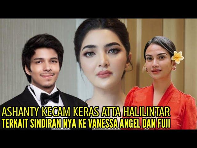 ASHANTY KECAM KERAS ATTA HALILINTAR TERKAIT SINDIRAN NYA KE FUJI DAN VANESSA ANGEL