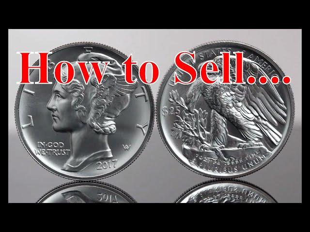 How to Sell Gold, Silver, Eagles, Maples, and Collector Coins.