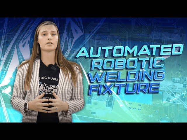 Automated Weld Fixture for Robotic Weld Cell