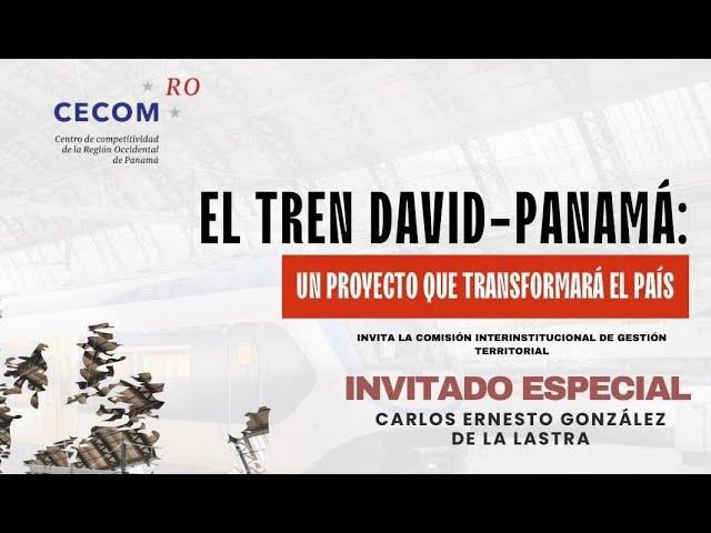 Conversatorio: Tren David-Panamá: "un proyecto que transformará el país"