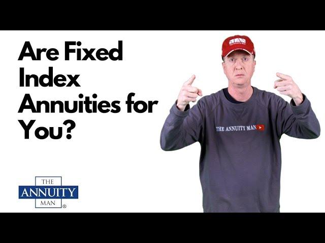 Are Fixed Index Annuities for You?