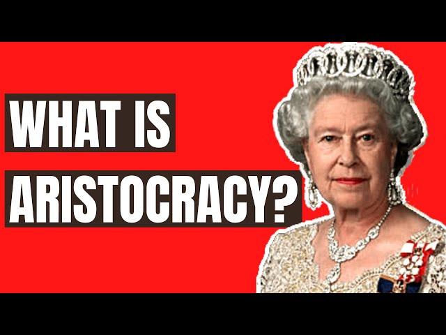 What Is Aristocracy?