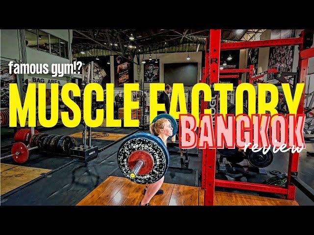 BANGKOK'S MOST FAMOUS GYM??  - Muscle Factory - THAILAND GYM REVIEWS