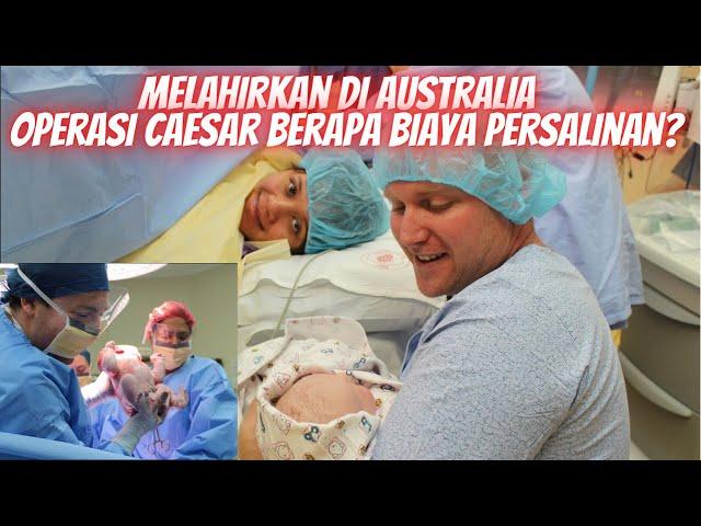 MELAHIRKAN DI AUSTRALIA OPERASI CAESAR BERAPA BIAYA PERSALINAN DI LUAR NEGERI ?