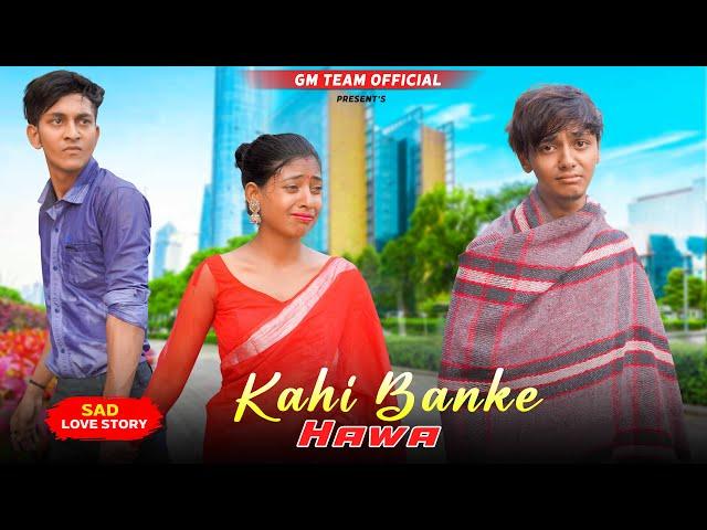 Kahi Ban Kar Hawa | Sad School Love Story | Heart Touching Love Story | Sad Hindi Song 2023 |GM Team