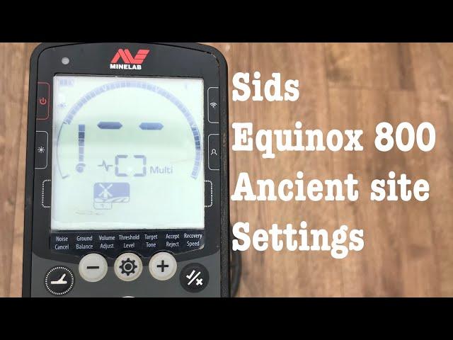 Equinox 800, My ancient site settings, metal detecting uk