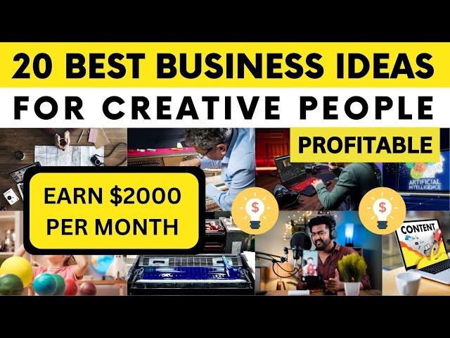 20 Best Business Ideas for Creative PEOPLE to Start Your Own Business