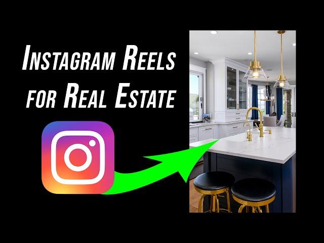 How to make Instagram Reels for Real Estate