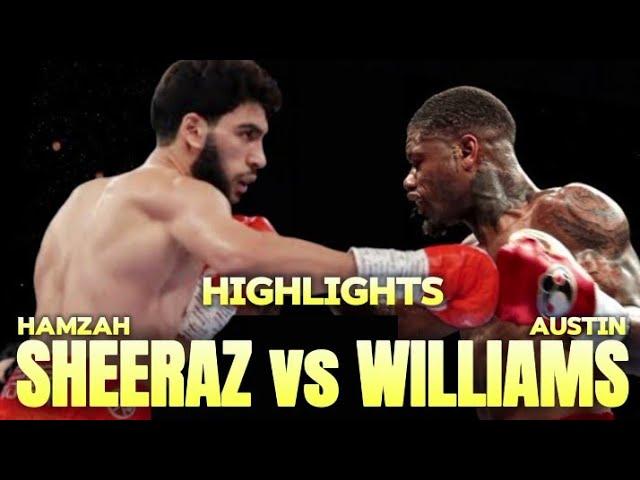 HAMZAH SHEERAZ VS AUSTIN WILLIAMS HIGHLIGHTS