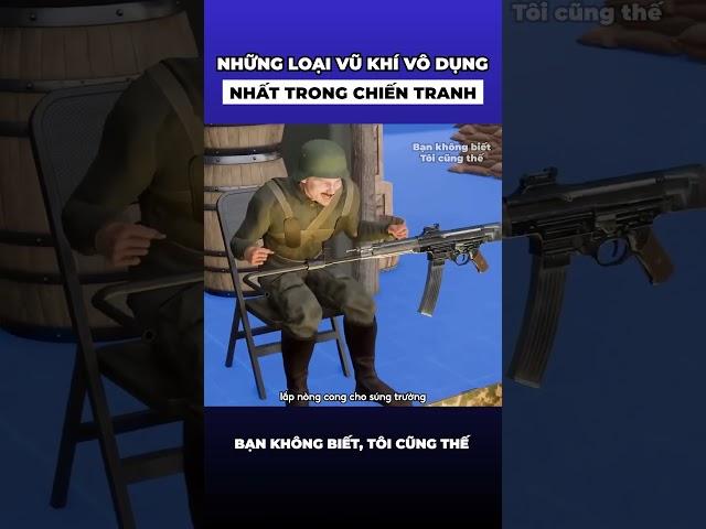 Những loại vũ khí vô dụng nhất trong chiến tranh