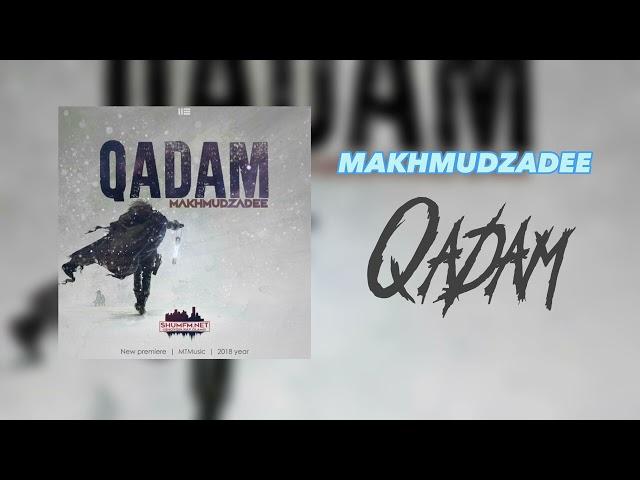 MAKHMUDZADEE - Qadam (Music Version)