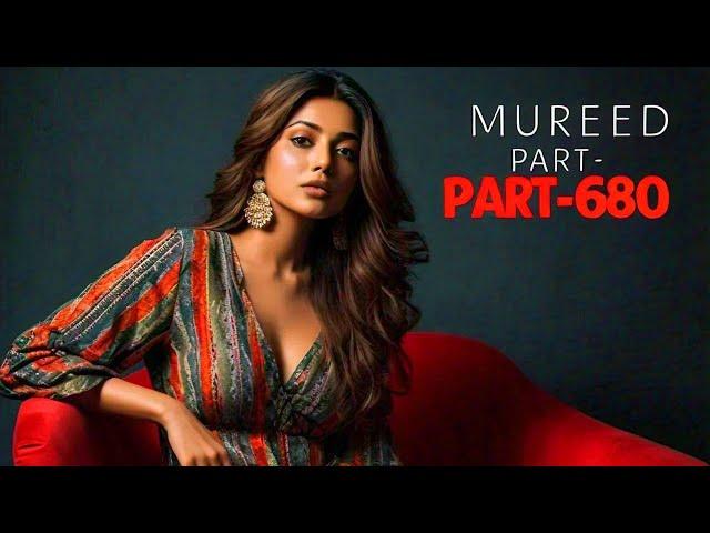 MUREED PART-680 | AN EMOTIONAL & HEART TOUCHING URDU STORY