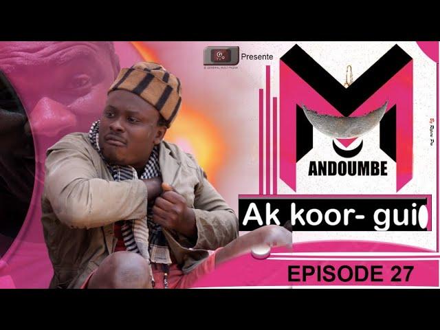 Mandoumbe ak koor gui 2023 Episode 27