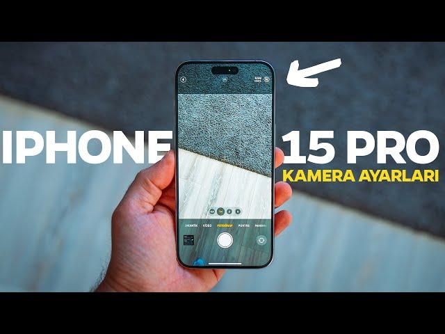 iPhone 15 Pro / Pro Max Kamera Ayarları