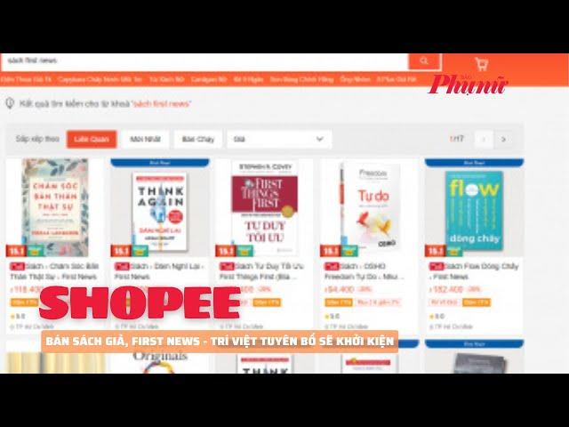 Shopee bán sách giả, First News - Trí Việt tuyên bố sẽ khởi kiện | Báo Phụ Nữ