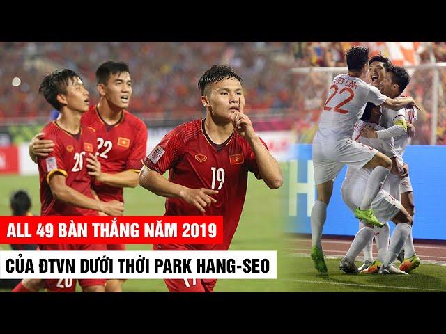 Tất cả 49 bàn thắng năm 2019 của ĐTVN dưới thời Park Hang-Seo  | Khán Đài Online