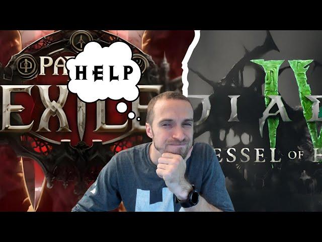 What to do? The PoE and Diablo dilemma. Need your help!