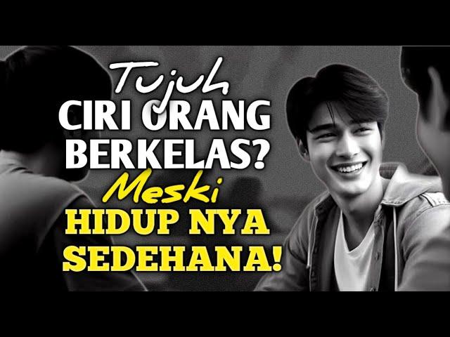 CIRI-CIRI ORANG BERKELAS Meski Hidup Sederhana, Apakah Kamu Salah Satunya?