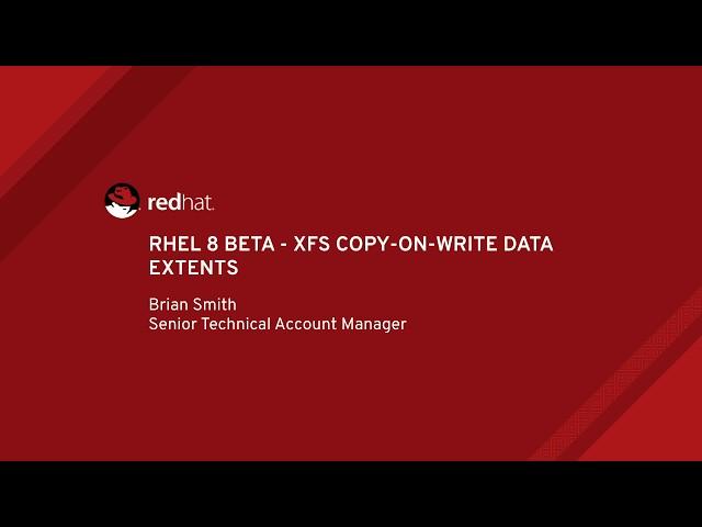 RHEL 8 Beta - XFS Copy-On-Write Data Extents