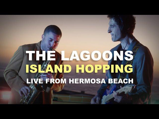 The Lagoons - Island Hopping: Live from Hermosa Beach (LIVE ALBUM)