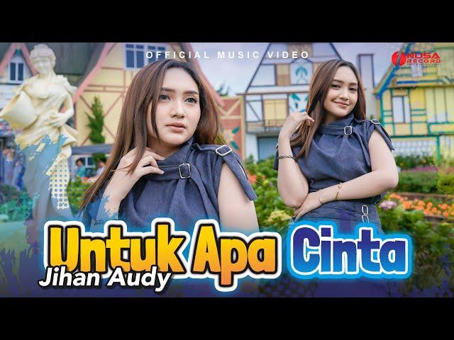 Jihan Audy - Untuk Apa Cinta (Official Music Video)