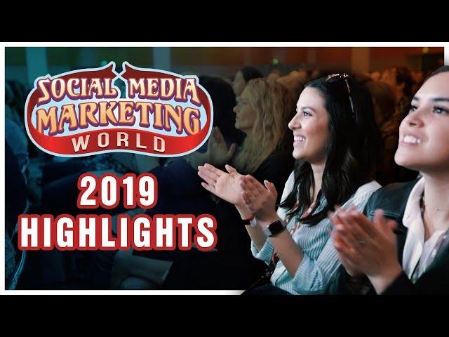 Social Media Marketing World 2019 Highlights