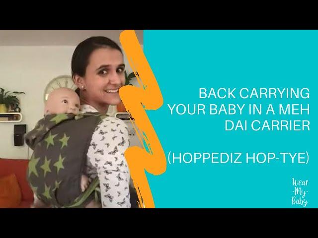 Back Carry In a Meh Dai (Tie-On Baby and Toddler Carrier) - Hoppediz Hop Tye