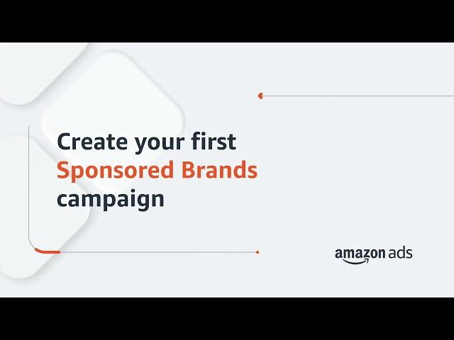 Create your first Sponsored Brands campaign