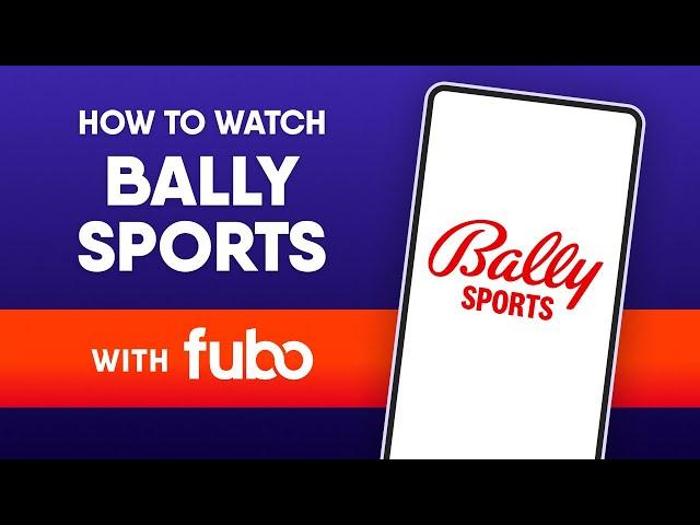 How to Watch Bally Sports in 2024 | Bally's Regional Sports Networks on Fubo