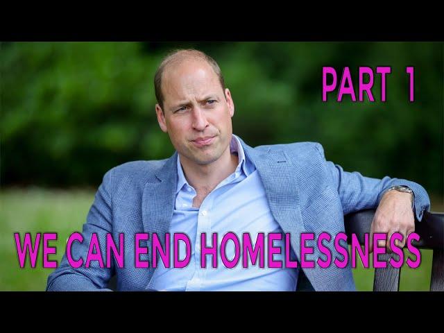 Prince William 2024 Homelessness Documentary (Part 1)