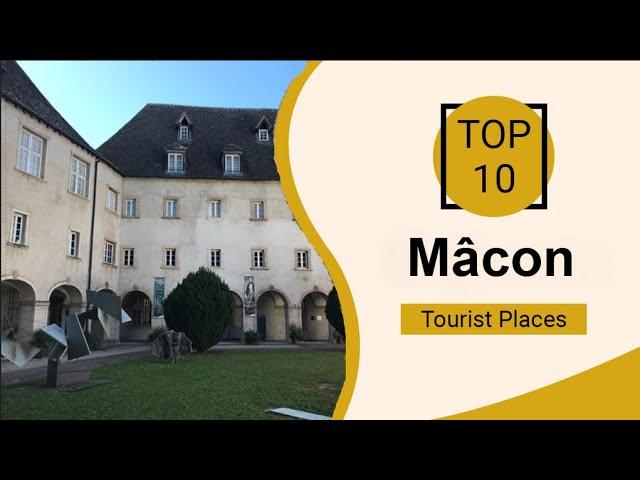 Top 10 Best Tourist Places to Visit in Mâcon | France - English