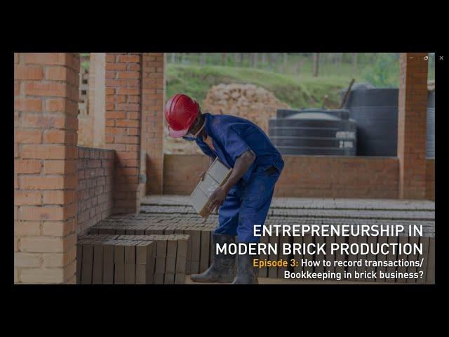 Entrepreneurship In Modern Brick Production: How to Record Transactions/Bookeeping in Brick Business