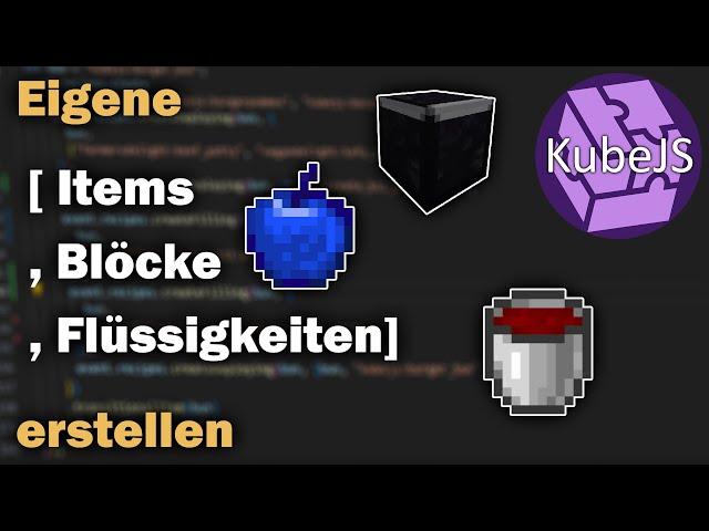 Mit KubeJS eigene Items, Blöcke und Flüssigkeiten erstellen