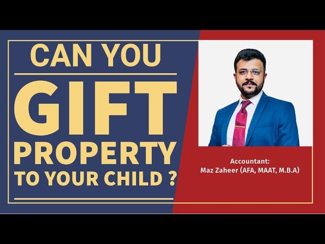 Gifting Property to Children |  Tax Implications CGT, SDLT,  IHT | Can You Gift a Property To Child