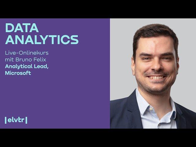 Live-Onlinekurs zu Data Analytics mit Bruno Felix, erfahrenem Datenexperte von Microsoft