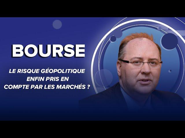 Le risque géopolitique enfin pris en compte par les marchés ?