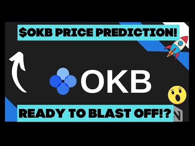 $OKB price prediction! Why OKB will be one of the top altcoins!