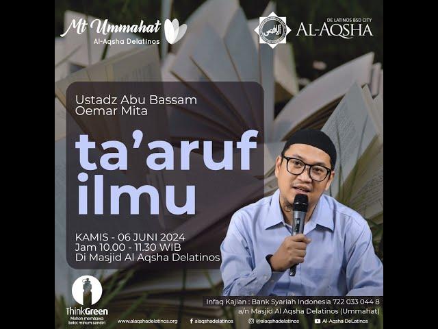 Ustadz Abu Bassam Oemar Mita | Ta'aruf Ilmu (lanjutan) | Kajian MT Ummahahat Al-Aqsha Delatinos