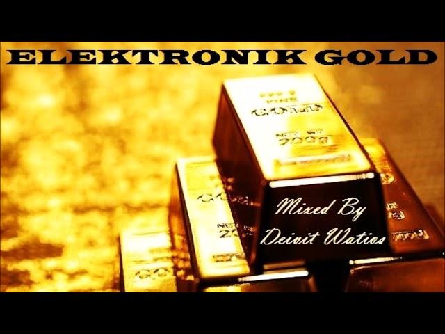 ElektroniK Gold (Deivit Watios Live Set)