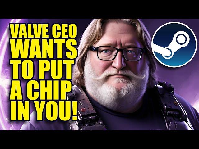 Valve CEO Wants to Put CHIPS in Gamers' BRAINS...